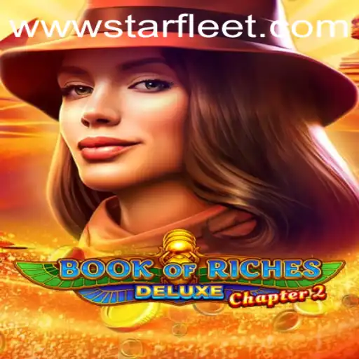 Discover the Thrills of 'Book of Riches Deluxe Chapter 2' at Starfleet Casino